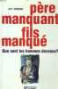 PERE MANQUANT, FILS MANQUE. QUE SONT LES HOMMES DEVENUS?. GUY CORNEAU