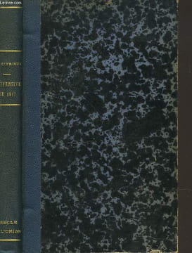 PAGES DE VERITE. L'OFFENSIVE DE 1917 ET LE COMMANDEMENT DU GENERAL NIVELLE.. COMMANDANT DE CIVRIEUX