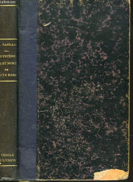 LE MYSTERE DE LA VIE ET DE LA MORT DE MATA HARI. E. GOMEZ CARRILLO