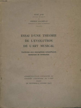 ESSAI D'UNE THEORIE DE L'EVOLUTION DE L'ART MUSICAL. CONFORME AUX CONCEPTIONS SCIENTIFIQUES MODERNES DE L'EVOLUTION. COMMUNICATION PRESENTEE AU ...