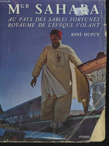 MONSEIGNEUR SAHARA. Au pays des Sables Fortunes, Royaume de l'Evêque volant.