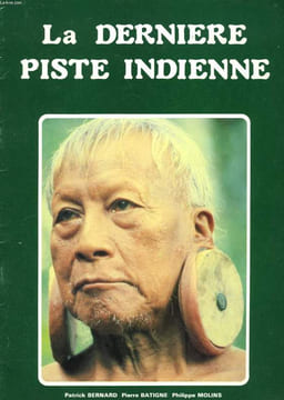 LA DERNIERE PISTE INDIENNE. P. BERNARD, P. BATIGNE, P. MOLINS