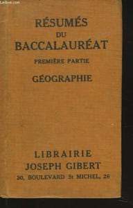 RESUMES DU BACCALAUREAT PAR DES PROFESSEURS AGREGES DES LYCEES DE PARIS. GEOGRAPHIE 1e PARTIE.