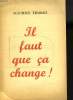 IL FAUT QUECA CHANGE ! DISCOURS PRONONCE AU VELODROME D'HIVER, LE 2 OCTOBRE 1947.. MAURICE THOREZ