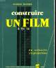 CONSTRUIRE UN FILM 8 / 9.5 / 16. DU SCENARIO A LA PROJECTION.. GEORGES REGNIER
