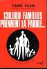 130.000 FAMILLES PRENNENT LA PAROLE.... PIERRE VILAIN