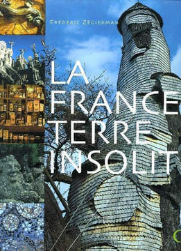 LA FRANCE TERRE INSOLITE. FREDERIC ZEGIERMAN