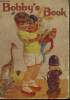 BOBBY'S BOOK. THE PET BOOKS N°2.. A. CROZIER HERBERTSON, C.M. RUTLEY, ...