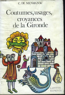 COUTUMES, USAGES, CROYANCES DE LA GIRONDE. C. DE MENSIGNAC