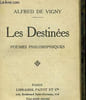 LES DESTINEES. POEMES PHILOSOQHIQUES.. ALFRED DE VIGNY