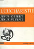 L'EUCHARISTE. JESUS OFFERT, JESUS VIVANT. NUMERO SPECIAL. PR&Ecirc;TRES DIOCESAINS.. A. ROUILLE (DIRECTEUR DE LA PUBLICATION)