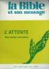 LA BIBLE ET SON MESSAGE. RECUEIL N°7. L'ATTENTE DES TEMPS NOUVEAUX. ZACHARIE / ISAIE / JOEL / TOBIE / MALACHIE / CHRONIQUES / BARUCH / BEN SIRA.. ...