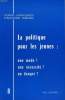 LA POLITIQUE POUR LES JEUNES : UNE MODE ? / UNENECESSITE ? / UN DANGER ?. ALINE COUTROT