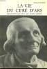 LA VIE DU CURE D'ARS, RACONTEE PAR CEUX QUI L'ONT CONNU. BERNARD NODET