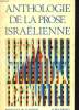 ANTHOLOGIE DE LA PROSE ISRAELIENNE. M .HADAS-LEBEL (TEXTE CHOISIS PAR)