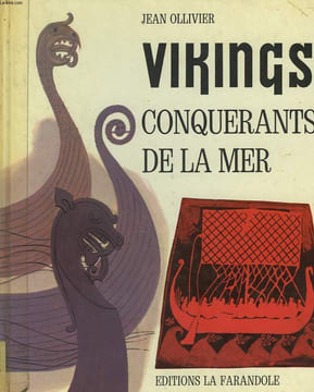 VIKINGS, CONQUERANTS DE LA MER. JEAN OLLIVIER