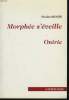 MORPHEE S'EVEILLE. ONIRIE.. NICOLAS MEUNIER