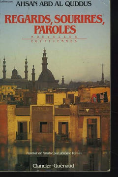 REGARDS, SOURIRES, PAROLES. NOUVELLES EGYPTIENNES.. AHSAN ABD AL QUDDUS