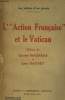 "L'""ACTION FRANCAISE"" ET LE VATICAN. LES PECES D'UN PROCES.". C. MAURRAS, L. DAUDET (PREFACE DE)