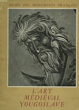 L'ART MEDIEVAL YOUGOSLAVE. Moulages et copies executes par des artistes yougoslaves et francais.. COLLECTIF