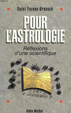 POUR L'ASTROLOGIE. REFLEXIONS D'UNE SCIENTIFIQUE.. SUZEL FUZEAU-BRAESCH