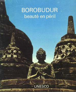 BOROBUDUR, BEAUTE EN PERIL. COLLECTIF