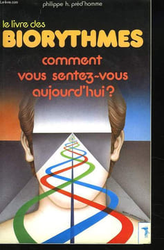 LE LIVRE DES BIORYTHMES. COMMENT VOUS SENTEZ VOUS AUJOURD'HUI ?. PHLIPPE H. PRED'HOMME