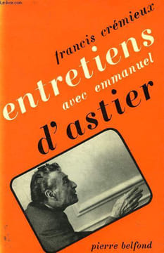 ENTRETIENS AVEC EMMANUEL D'ASTIER. FRANCIS CREMIEUX