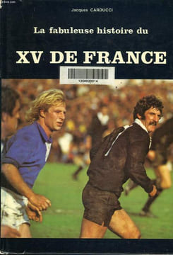 LA FABULEUSE HISTOIRE DU XV DE FRANCE.. JACQUES CARDUCCI