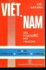 VIET-NAM. DES POUSSIERES PAR MILLIONS. Le Cessez-Le-Feu, La Guerre Oubliée, La Libération.. JOËL LUGUERN