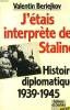 J'ETAIS INTERPRETE DE STALINE. HISTOIRE DIPLOMATIQUE 1939-1945.. VALENTIN BERIEJKOV