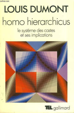 HOMO HIERARCHICUS. LE SYSTEME DES CASTES ET SES IMPLICATIONS. LOUIS DUMONT