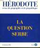 HERODOTE N°67, 1992. LA QUESTION SERBE. / A PROPOS DE LA PURIFICATION ETHNIQUE EN BOSNIE-HERZEGOVINE, M. ROUX / QUELLE POLITIQUE POR LES BALKANS? , S. ...