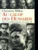 AU GALOP DES HUSSARDS. DANS LE TOURBILLON LITTERAIRE DES ANNEES 50.. CHRISTIAN MILLAU