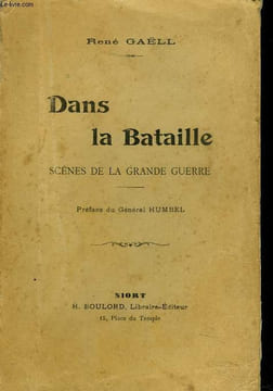 DANS LA BATAILLE. SCENES DE LA GUERRE. RENE GAËLL