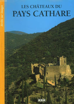 LES CHÂTEAUX DU PAYS CATHARE.. ANTOINE DE LA VIERA