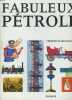 FABULEUX PETROLE. PIERRE LACROIX, FRANCIS BOUCROT
