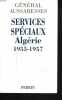 SERVICES SPECIAUX ALGERIE 1955-1957.. GENERAL AUSSARESSES