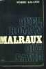 MALRAUX, QUEL ROMAN QUE SA VIE. PIERRE GALANTE