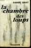 LA CHAMBRE DES LOUPS. GRAY DANIEL