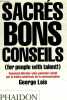 SACRES BONS CONSEILS (FOR PEOPLE WITH TALENT!). LOIS GEORGE