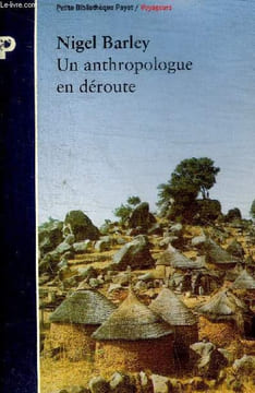 UN ANTHROPOLOGUE EN DEROUTE. BARLEY NIGEL