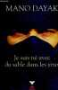 JE SUIS NE AVEC DU SABLE DANS LES YEUX. MANO DAYAK