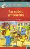 LE ROBOT AMOUREUX - GAFI RACONTE. STEPHANE DESCORNES / MEREL