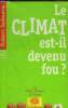 LE CLIMAT EST IL DEVENU FOU ? - LES PETITES POMMES DU SAVOIR. COLLECTIF