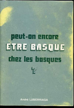 Peut-on encore être basque chez les basques?. Luberrriaga André