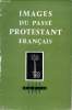 Images du passé protestant français. Conord Paul, Bourguet Pierre