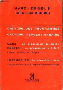 Critique des programmes. Critique révolutionnaire + La révolution russe + La vie héroïaue de Rosa Luxembourg