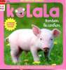 Kolala: Bonbon, le cochon n°17 mars-avril-mai 2017 : Le récit-photo - le portrait du cochon - l'imagier des animaux de la ferme - la face-à-face ...