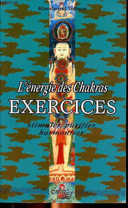 L'énergie des chakras exercices stimuler, purifier, harmoniser Collection entrelacsSommaire: le yoga pour les occidentaux, les différents chakras, exercices ...